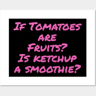 Is Ketchup A Smoothie Posters and Art